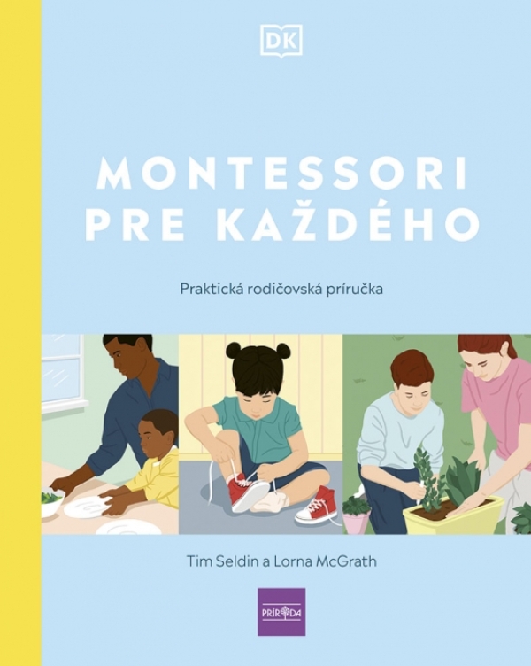 Tim Seldin, Lorna McGrath: MONTESSORI PRE KAŽDÉHO