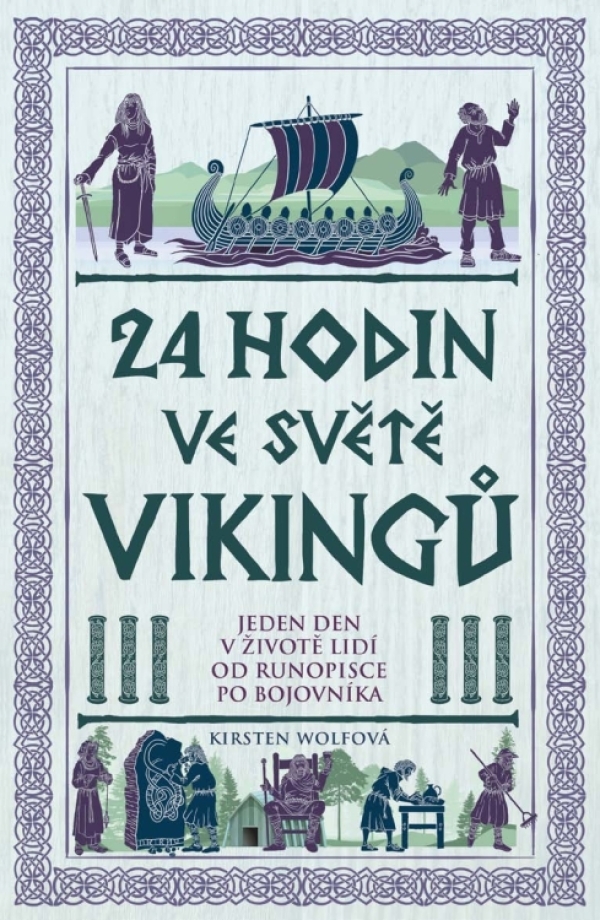 Kirsten Wolfová: 24 HODIN VE SVĚTĚ VIKINGŮ