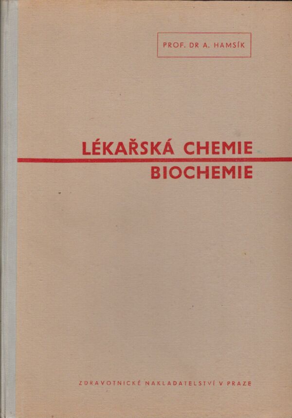 Antonín Hamsík: LÉKAŘSKÁ CHEMIE. BIOCHEMIE