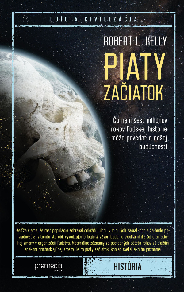 Robert L. Kelly: PIATY ZAČIATOK
