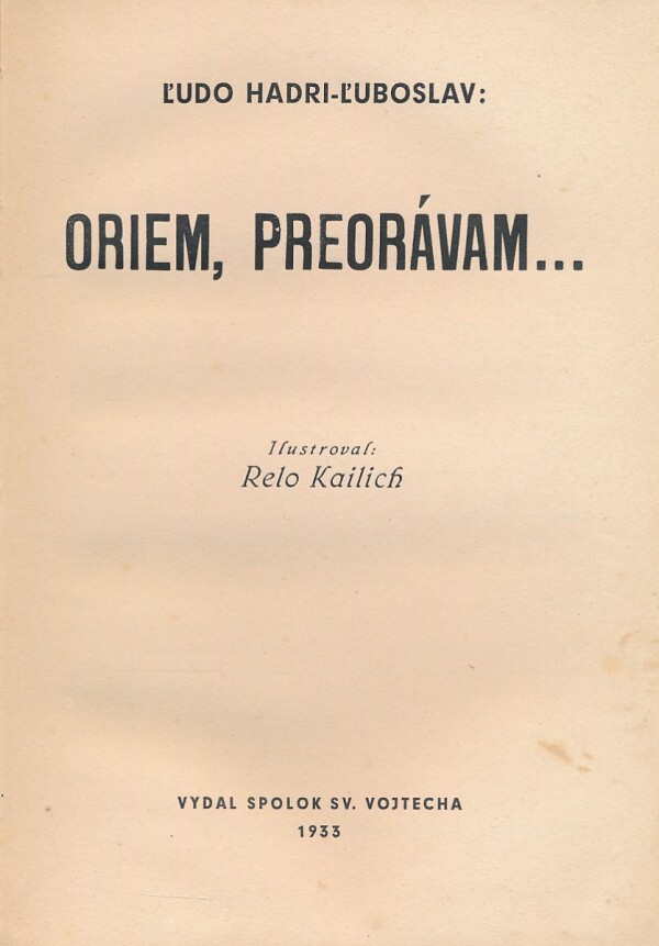 Ľudo Hadri-Ľuboslav: ORIEM, PREORÁVAM...