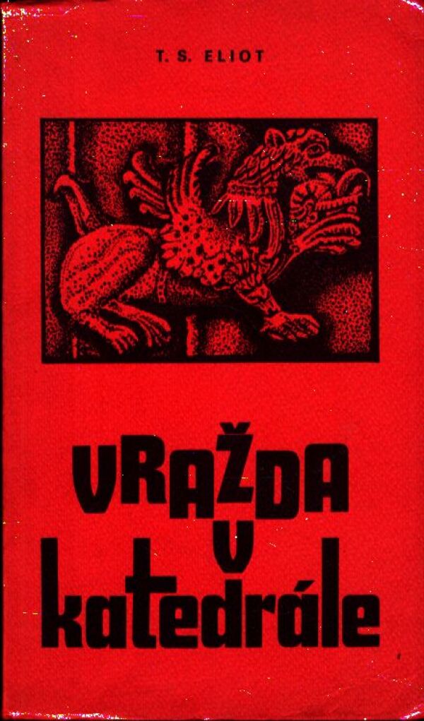 T.S. Eliot: VRAŽDA V KATEDRÁLE