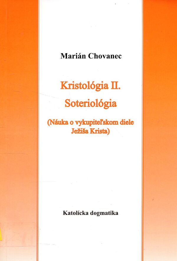 Marián Chovanec: KRISTOLÓGIA II. - SOTERIOLÓGIA
