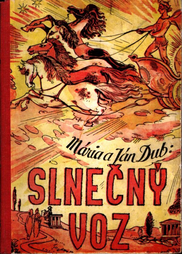 Mária Dub, Ján: SLNEČNÝ VOZ