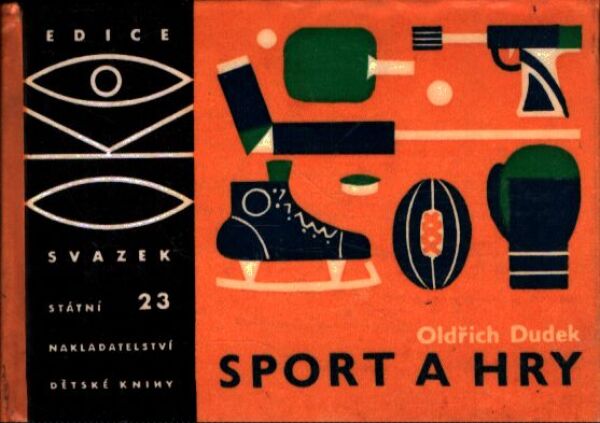 Oldřich Dudek: SPORT A HRY