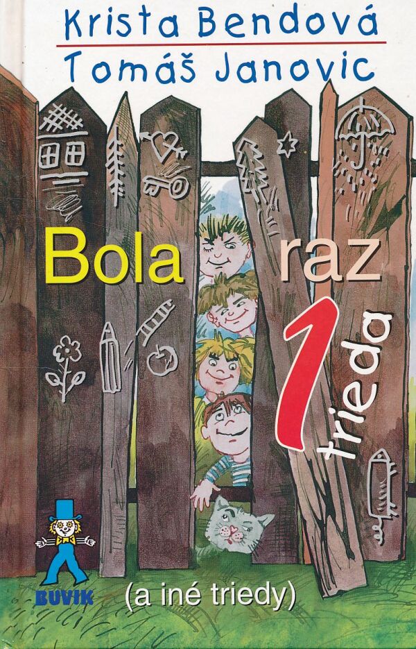 K. Bendová, T. Janovic: BOLA RAZ JEDNA TRIEDA (A INÉ TRIEDY)