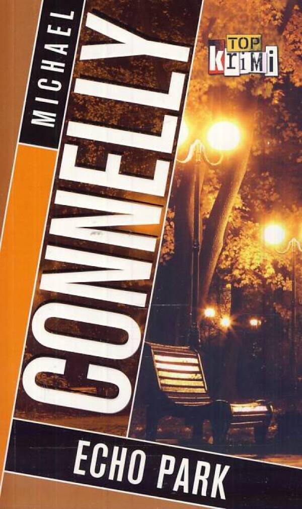 Michael Connelly: ECHO PARK