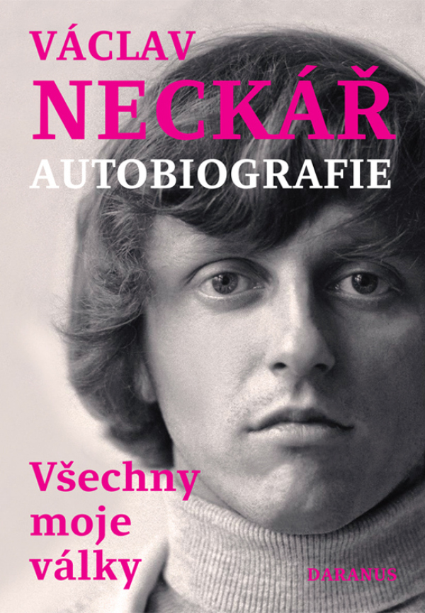 Václav Neckář: VŠECHNY MOJE VÁLKY