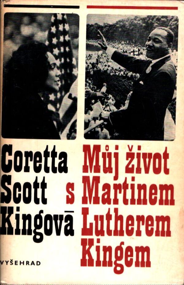 Coretta Scott Kingová: MŮJ ŽIVOT S MARTINEM LUTHEREM KINGEM