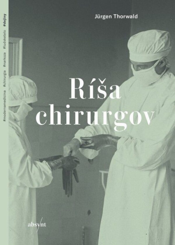 Jürgen Thorwald: RÍŠA CHIRURGOV