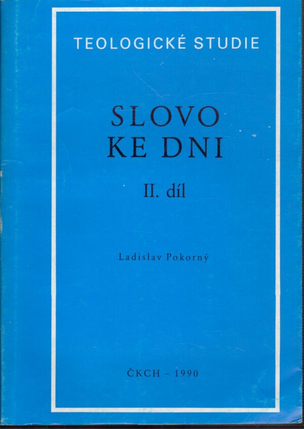 Ladislav Pokorný: SLOVO KE DNI I.-II.