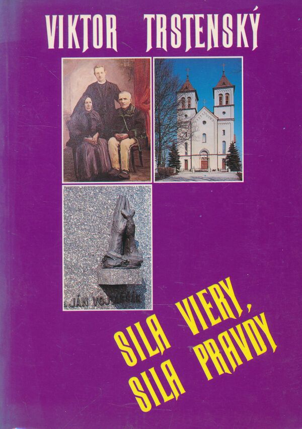 Viktor Trstenský: Sila viery, sila pravdy