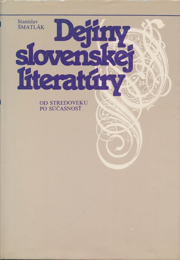 Stanislav Šmatlák: Dejiny slovenskej literatúry
