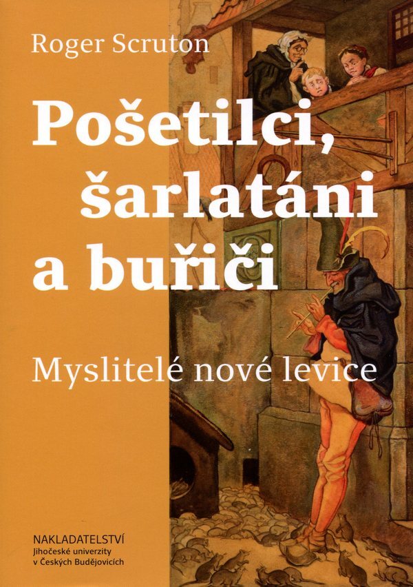 Roger Scruton: POŠETILCI, ŠARLATÁNI A BUŘIČI