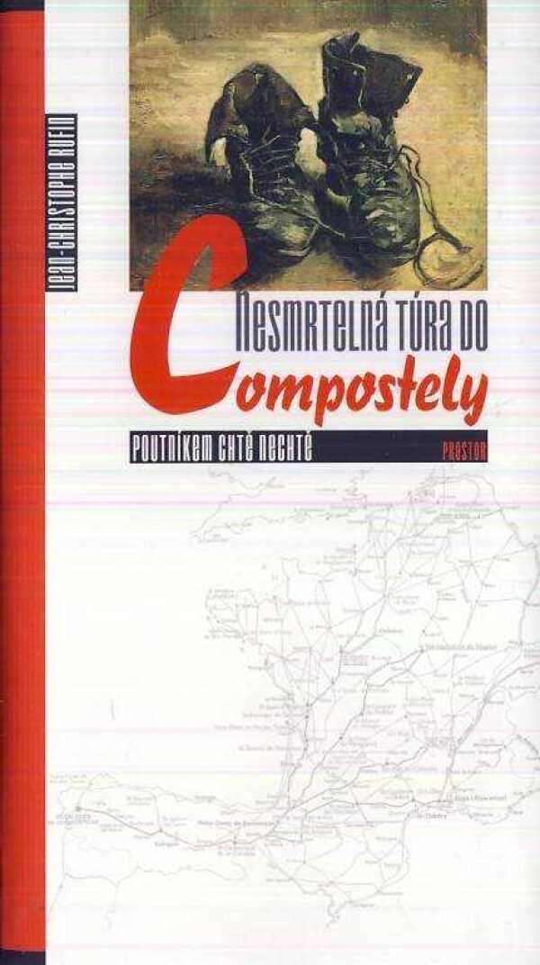 Jean - Christophe Rufin: NESMRTELNÁ TÚRA DO COMPOSTELY