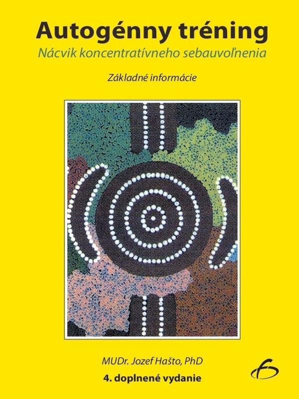 Jozef Hašto: AUTOGÉNNY TRÉNING. NÁCVIK KONCENTRATÍVNEHO SEBAUVOĽNENIA