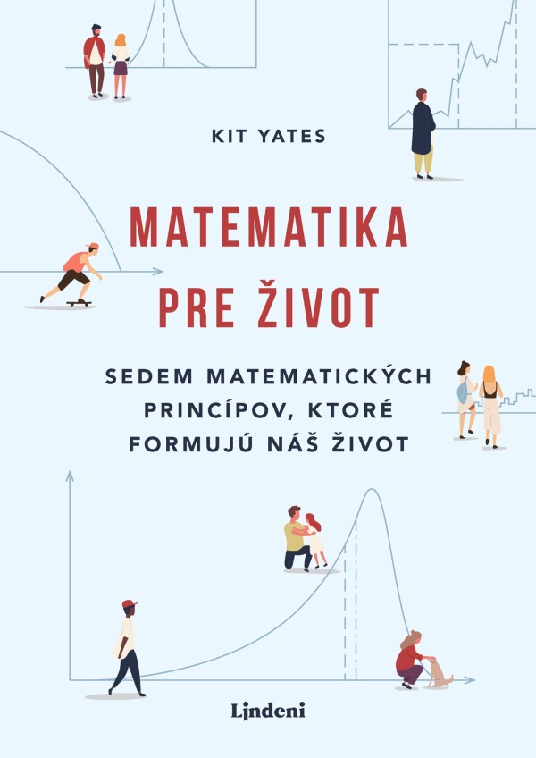 Kit Yates: MATEMATIKA PRE ŽIVOT