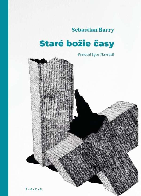 Sebastian Barry: STARÉ BOŽIE ČASY