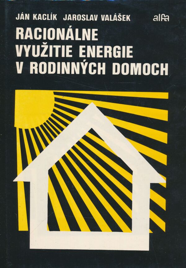 Ján Kaclík, Jaroslav Valášek: Racionálne využitie energie v rodinných domoch