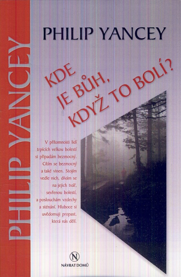 Philip Yancey: KDE JE BŮH, KDYŽ TO BOLÍ