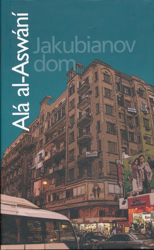 al-Aswání Alá: JAKUBIANOV DOM