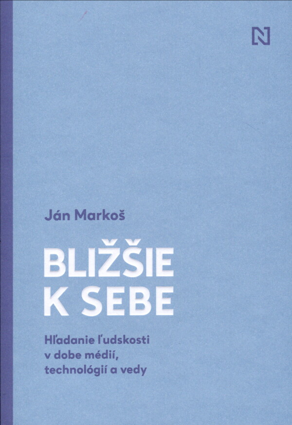 Ján Markoš: BLIŽŠIE K SEBE