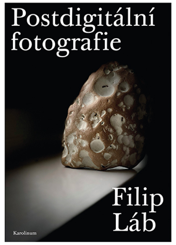 Filip Láb: POSTDIGITÁLNÍ FOTOGRAFIE