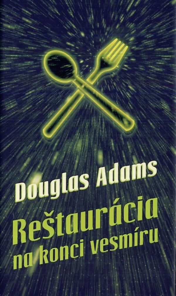 Douglas Adams: REŠTAURÁCIA NA KONCI VESMÍRU