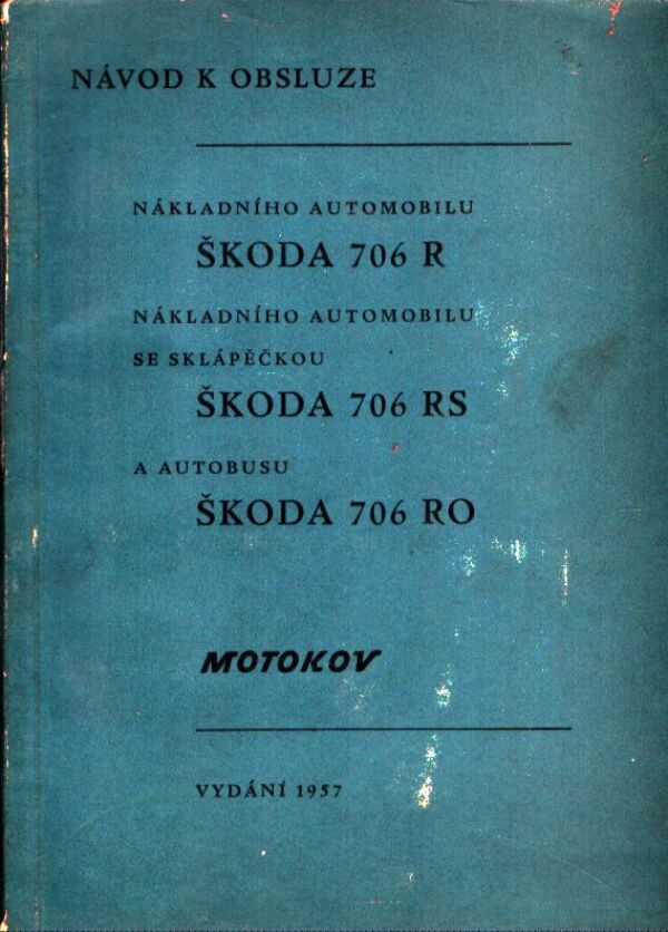 NÁVOD K OBSLUZE - ŠKODA 706 R, ŠKODA 706 RS, ŠKODA 706 RO