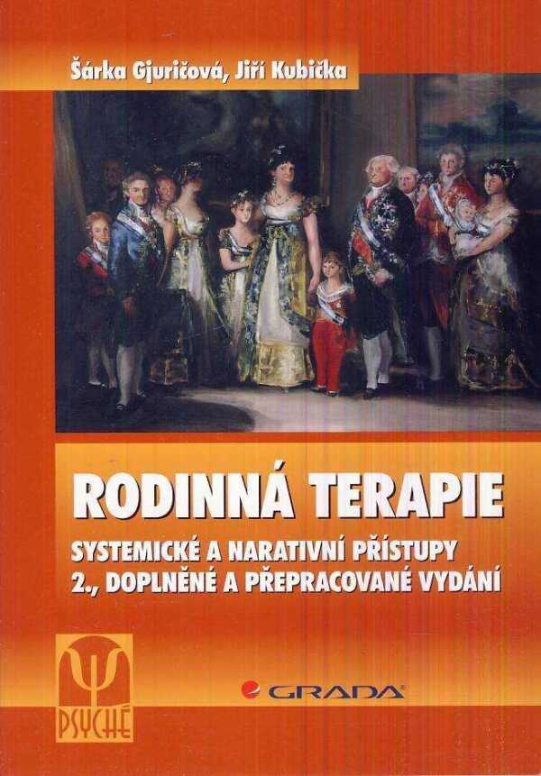 Šárka Gjuričová, Jiří Kubička: RODINNÁ TERAPIE. SYSTEMATICKÉ A NARATIVNÍ PŘÍSTUPY
