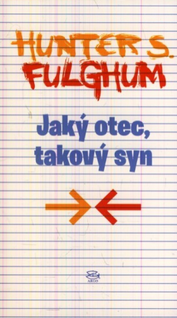 Hunter S. Fulghum: JAKÝ OTEC, TAKOVÝ SYN