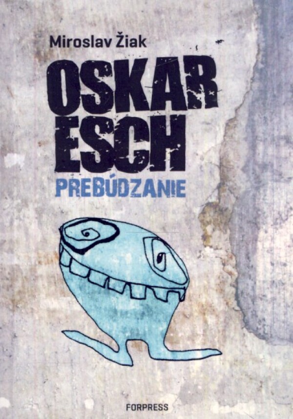 Miroslav Žiak: OSKAR ESCH / PREBÚDZANIE