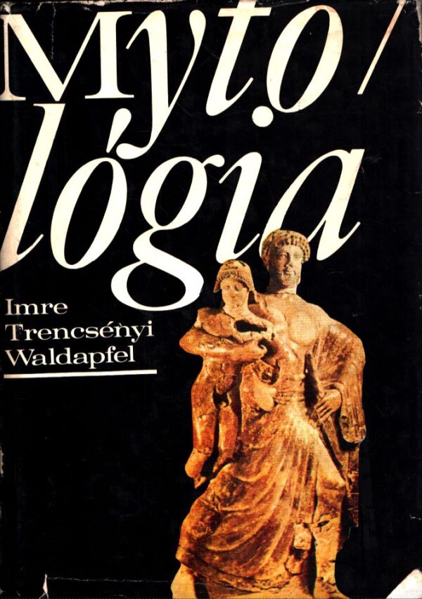 Imre Trencsényi Waldapfel: MYTOLÓGIA