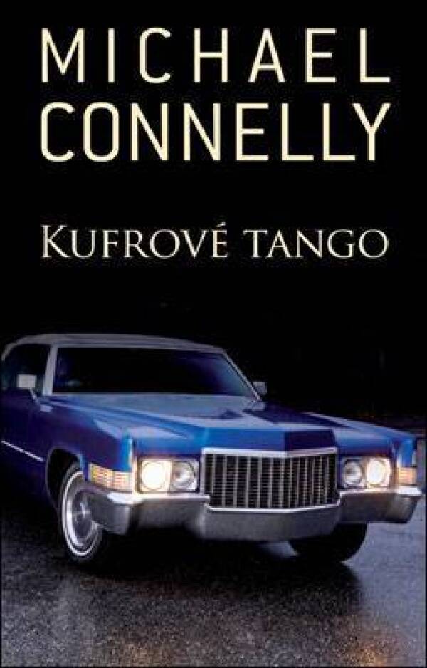 Michael Connelly: KUFROVÉ TANGO