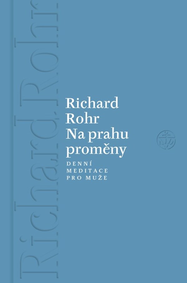 Richard Rohr: NA PRAHU PROMĚNY