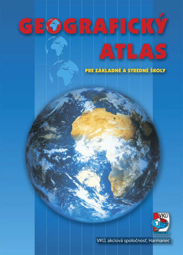 GEOGRAFICKÝ ATLAS PRE ZÁKLADNÉ A STREDNÉ ŠKOLY