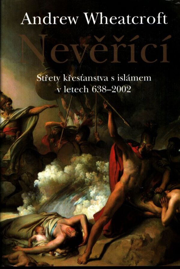 Andrew Wheatcroft: NEVĚŘÍCÍ