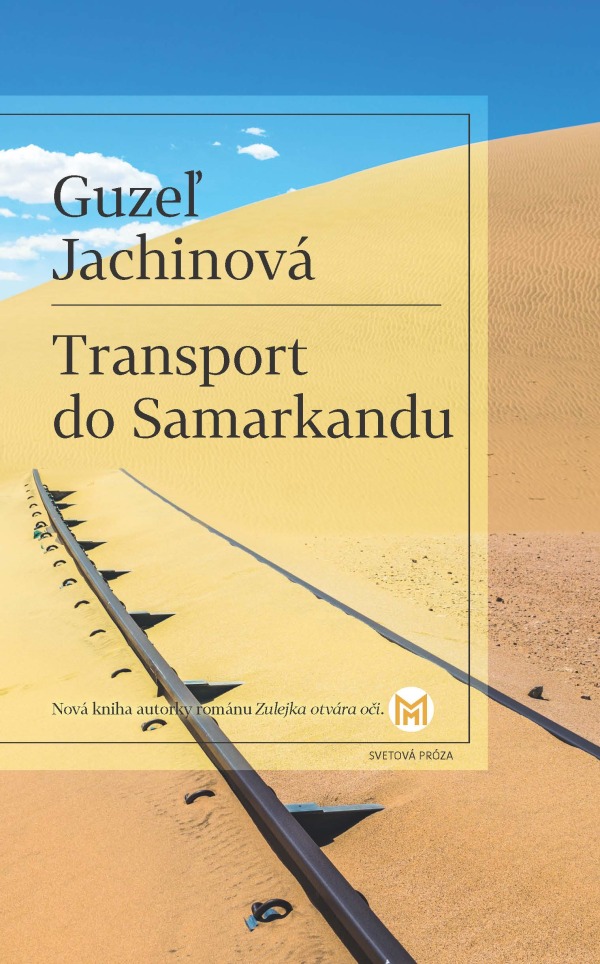 Guzeľ Jachinová: TRANSPORT DO SAMARKANDU