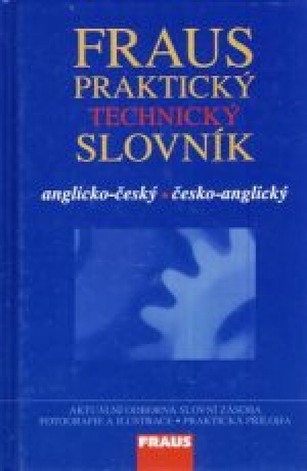 PRAKTICKÝ TECHNICKÝ SLOVNÍK ANGLICKO - ČESKÝ ČESKO - ANGLICK