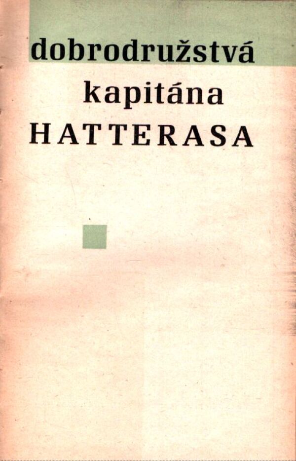 Jules Verne: DOBRODRUŽSTVÁ KAPITÁNA HATTERASA