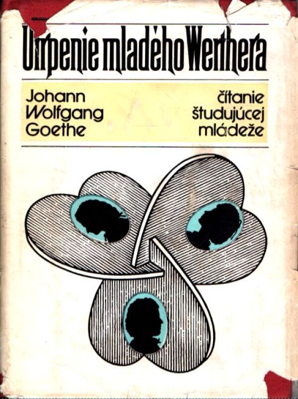 Johann Wolfgang Goethe: UTRPENIE MLADÉHO WERTHERA