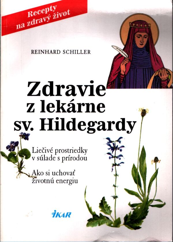 Reinhard Schiller: ZDRAVIE Z LEKÁRNE SV. HILDEGARDY