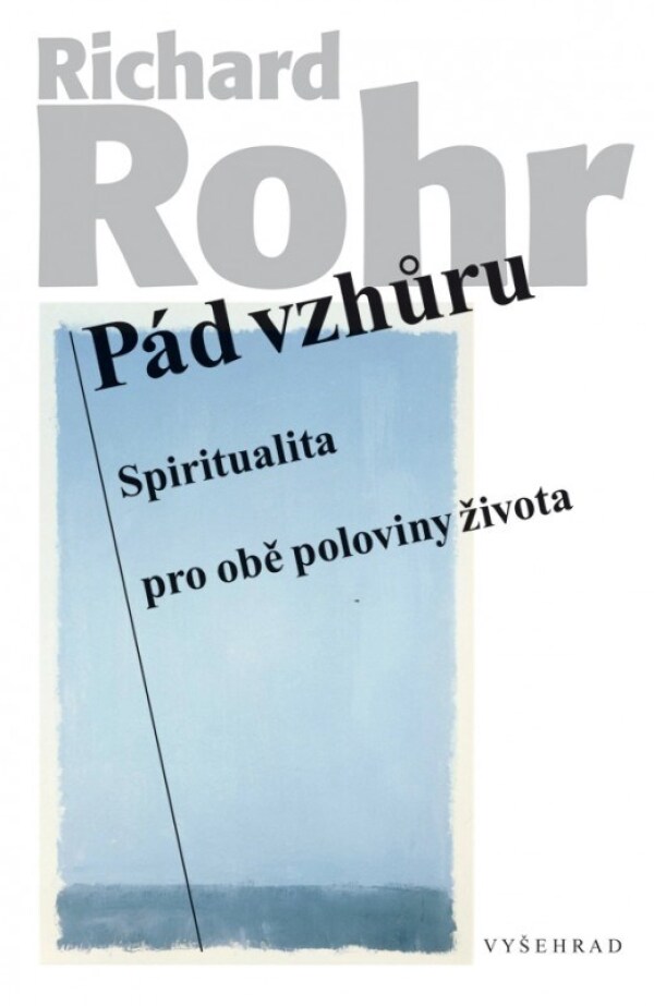 Richard Rohr: PÁD VZHŮRU