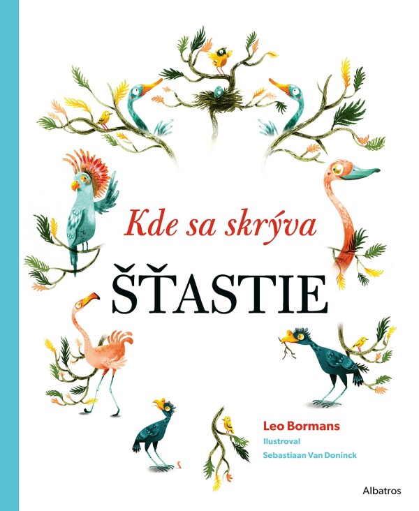 Leo Bormans: KDE SA SKRÝVA ŠŤASTIE