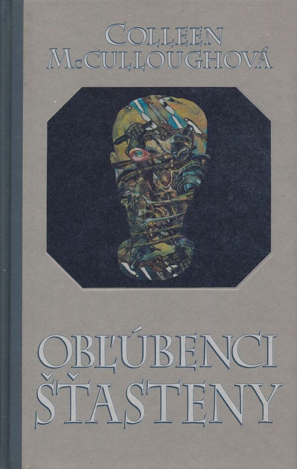 Colleen McCulloughová: OBĽÚBENCI ŠŤASTENY