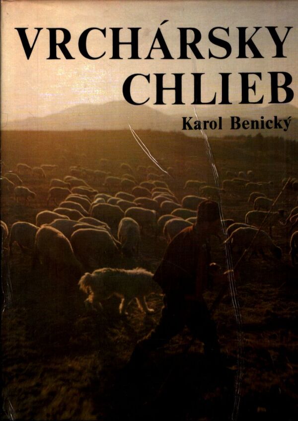 Karol Benický: VRCHÁRSKY CHLIEB