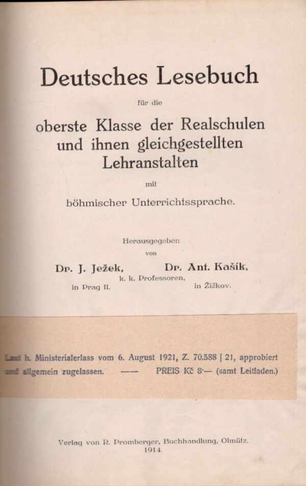 J. Ježek, Ant. Kašík: DEUTSCHES LESEBUCH FÜR DIE OBERSTE KLASSE DER REALSCHULEN UND IHNEN GLEICHGESTELLTEN LEHRANSTALTEN