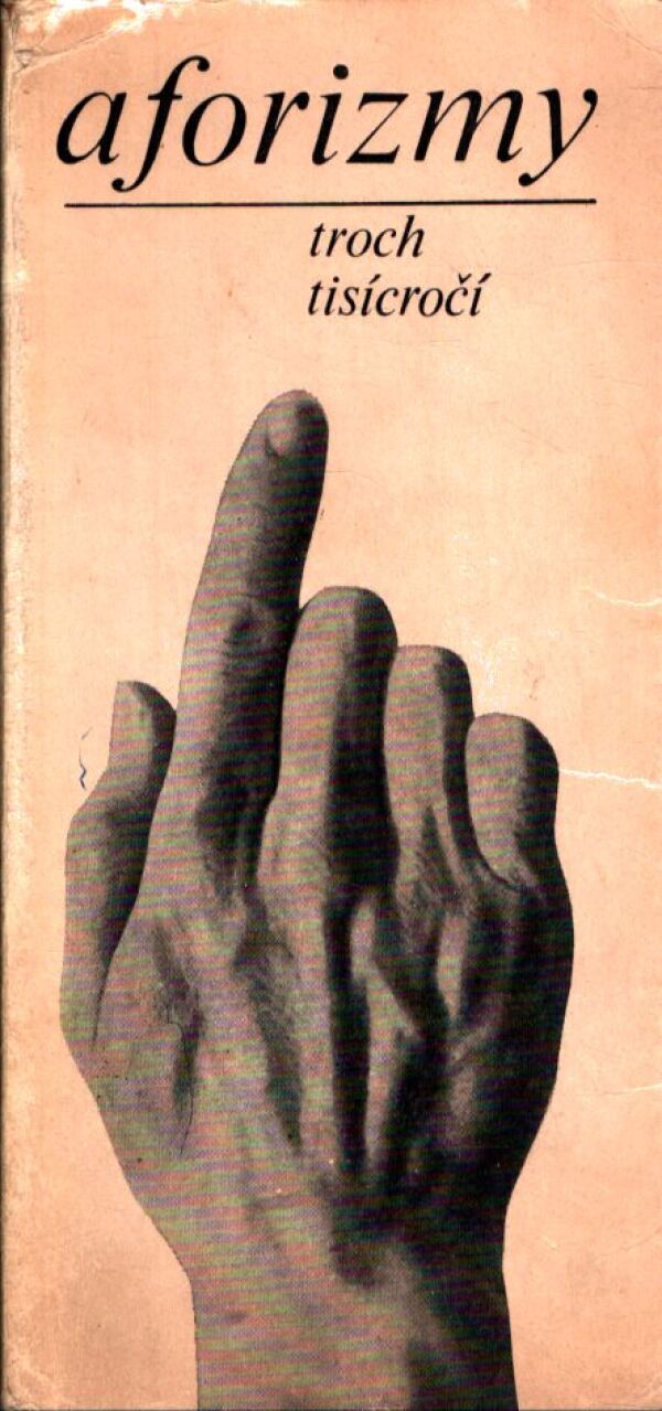AFORISMY TROCH TISÍCROČÍ