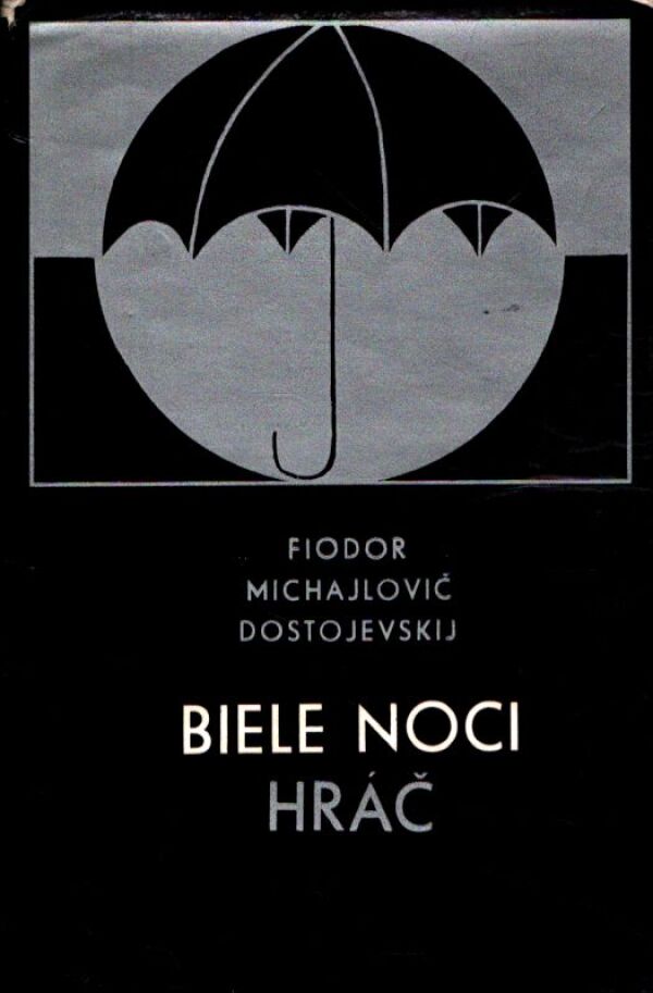 Fiodor Michajlovič Dostojevskij: BIELE NOCI. HRÁČ