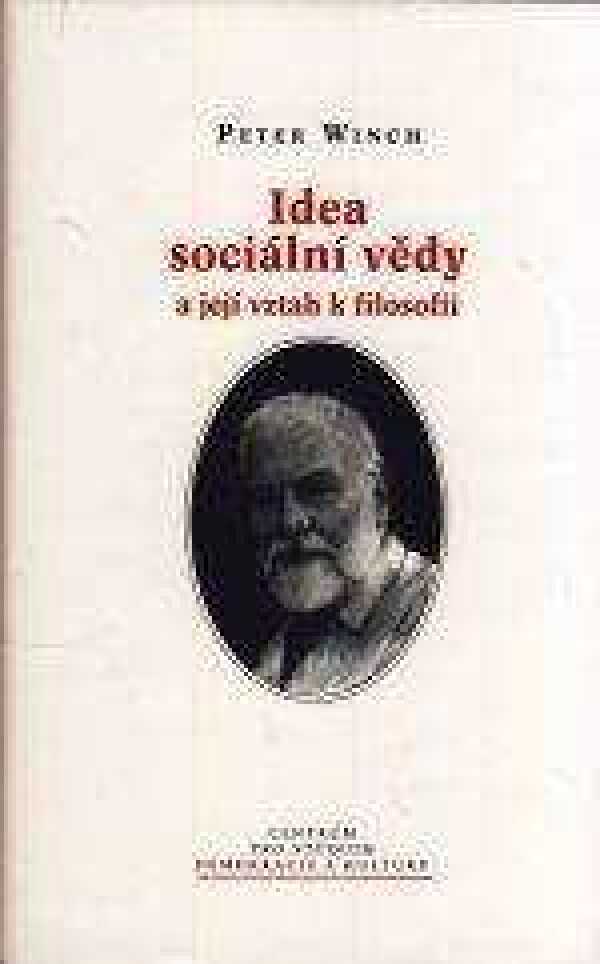 Peter Winch: IDEA SOCIÁLNÍ VĚDY A JEJÍ VZTAH K FILOSOFII